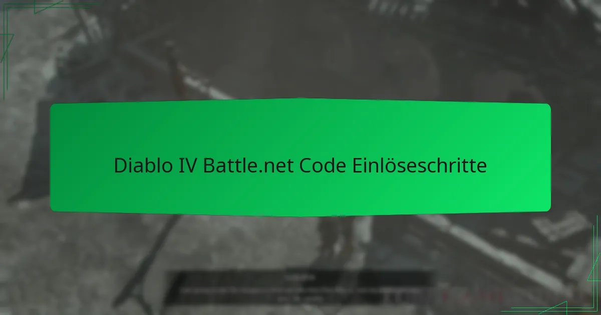Diablo IV Battle.net Code Einlöseschritte