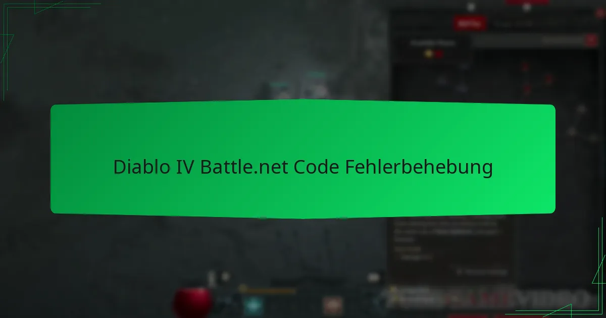 Diablo IV Battle.net Code Fehlerbehebung