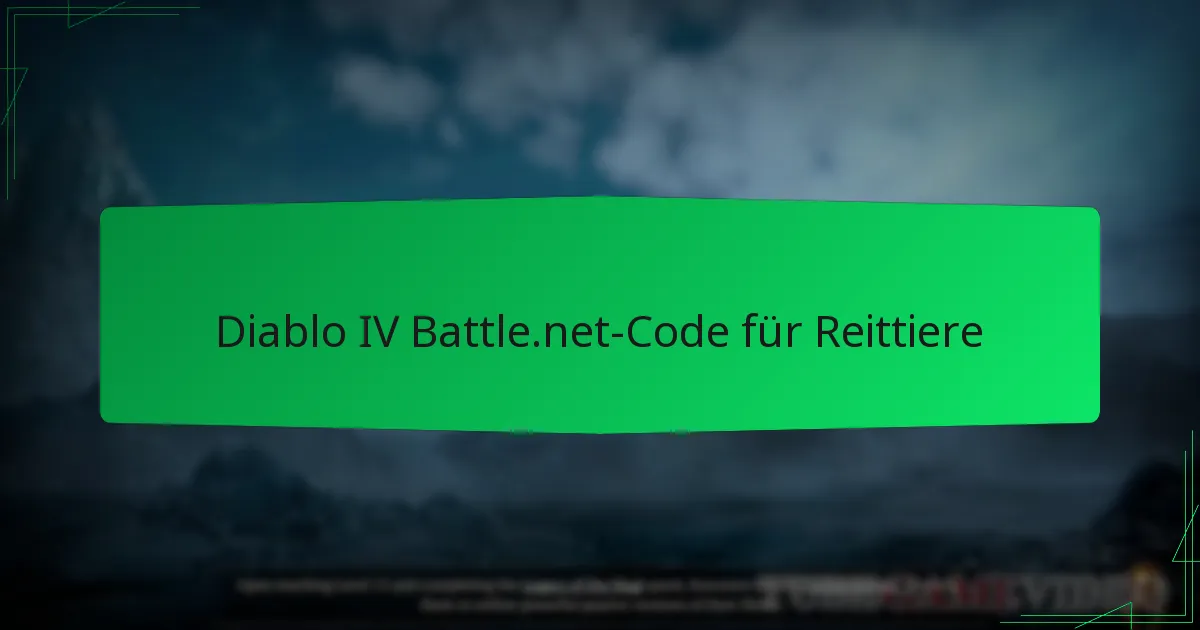 Diablo IV Battle.net-Code für Reittiere