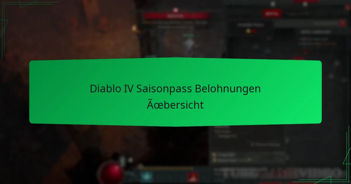 Diablo IV Saisonpass Belohnungen Übersicht