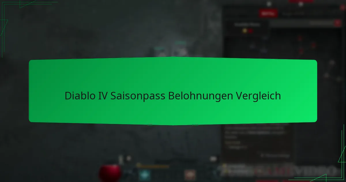 Diablo IV Saisonpass Belohnungen Vergleich