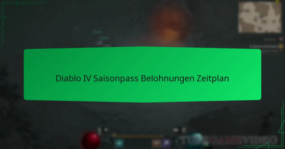 Diablo IV Saisonpass Belohnungen Zeitplan