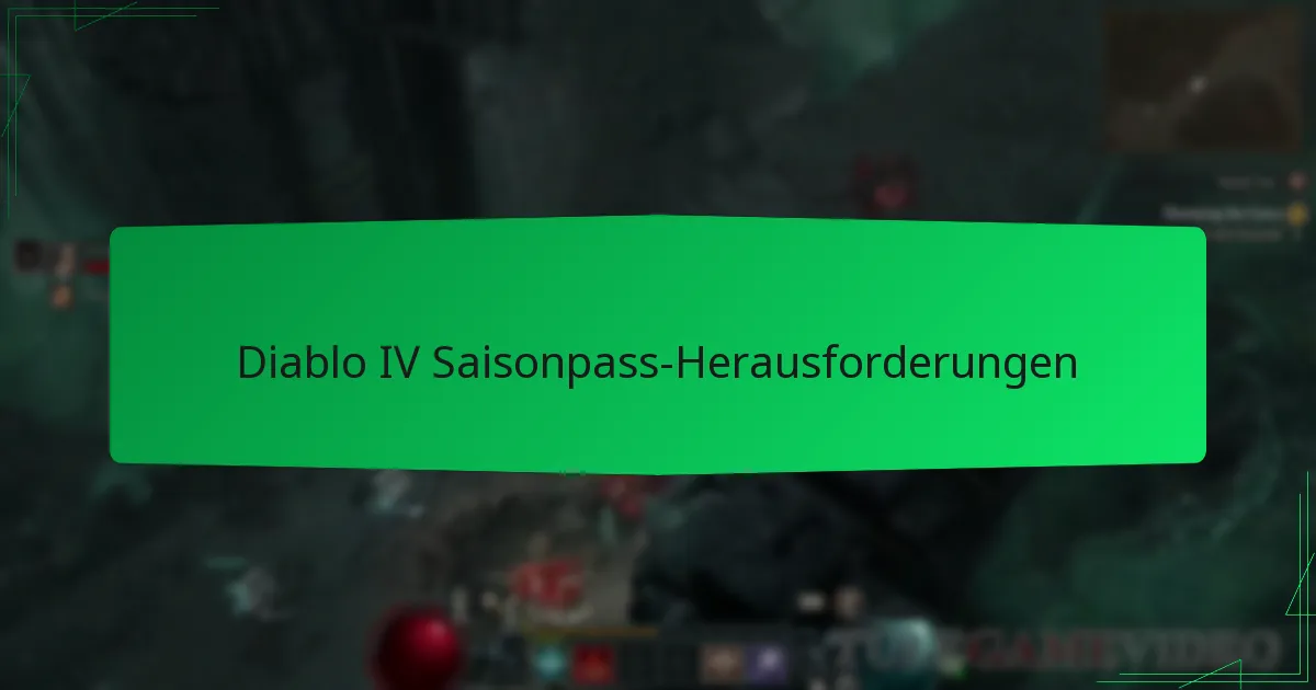 Diablo IV Saisonpass-Herausforderungen