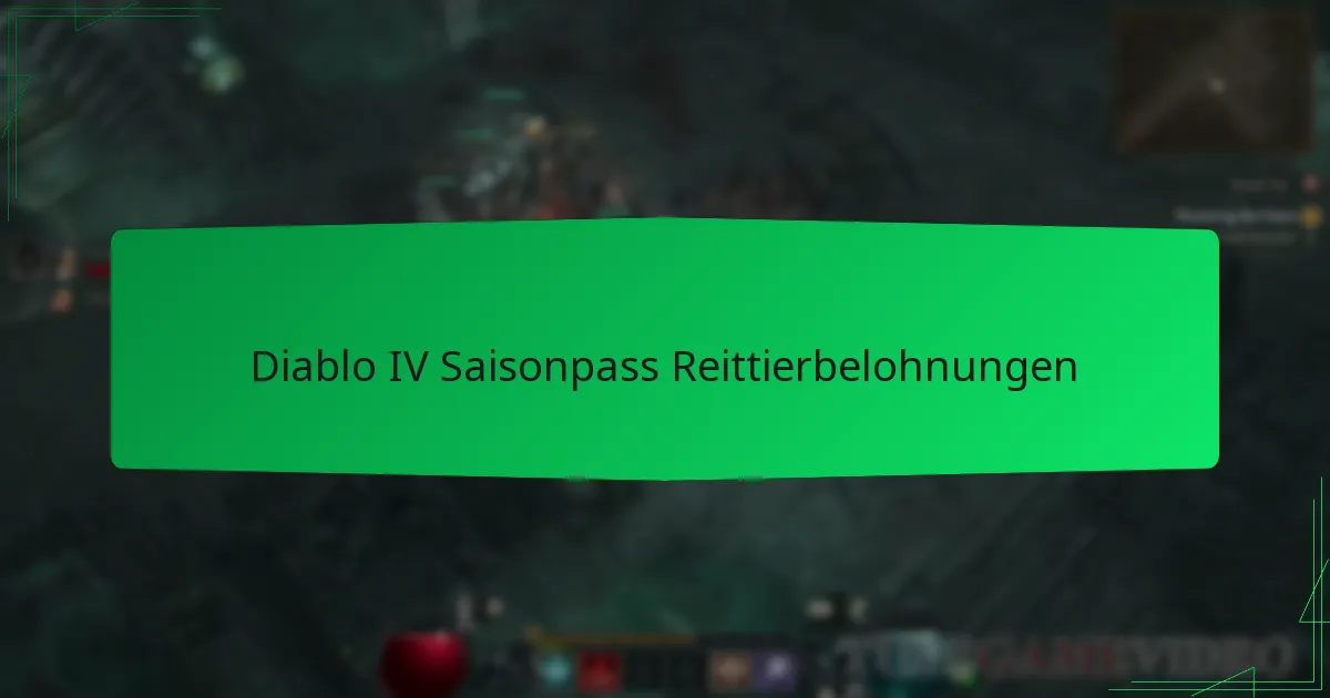 Diablo IV Saisonpass Reittierbelohnungen