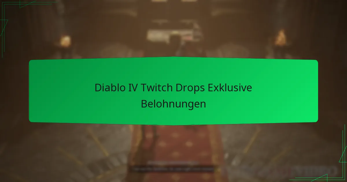 Diablo IV Twitch Drops Exklusive Belohnungen