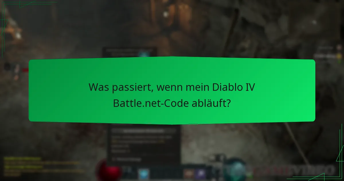 Was passiert, wenn mein Diablo IV Battle.net-Code abläuft?