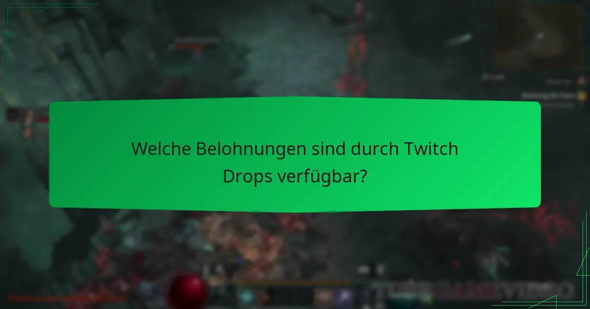 Wann sind Twitch Drops für Diablo IV verfügbar?