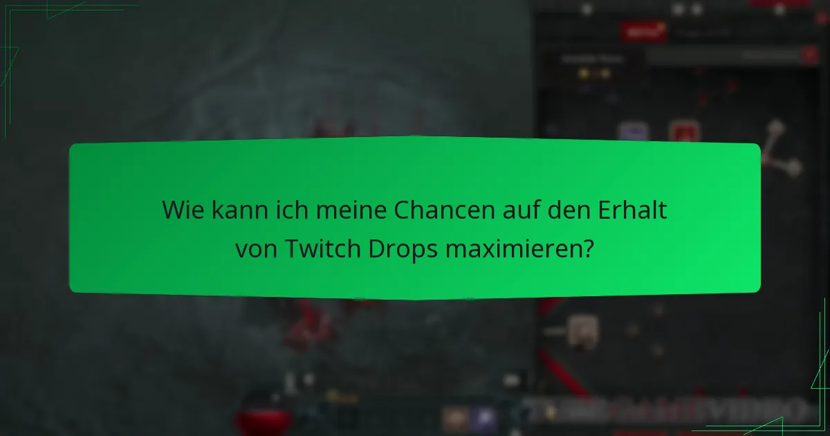 Was sind die Teilnahmebedingungen für Twitch Drops?