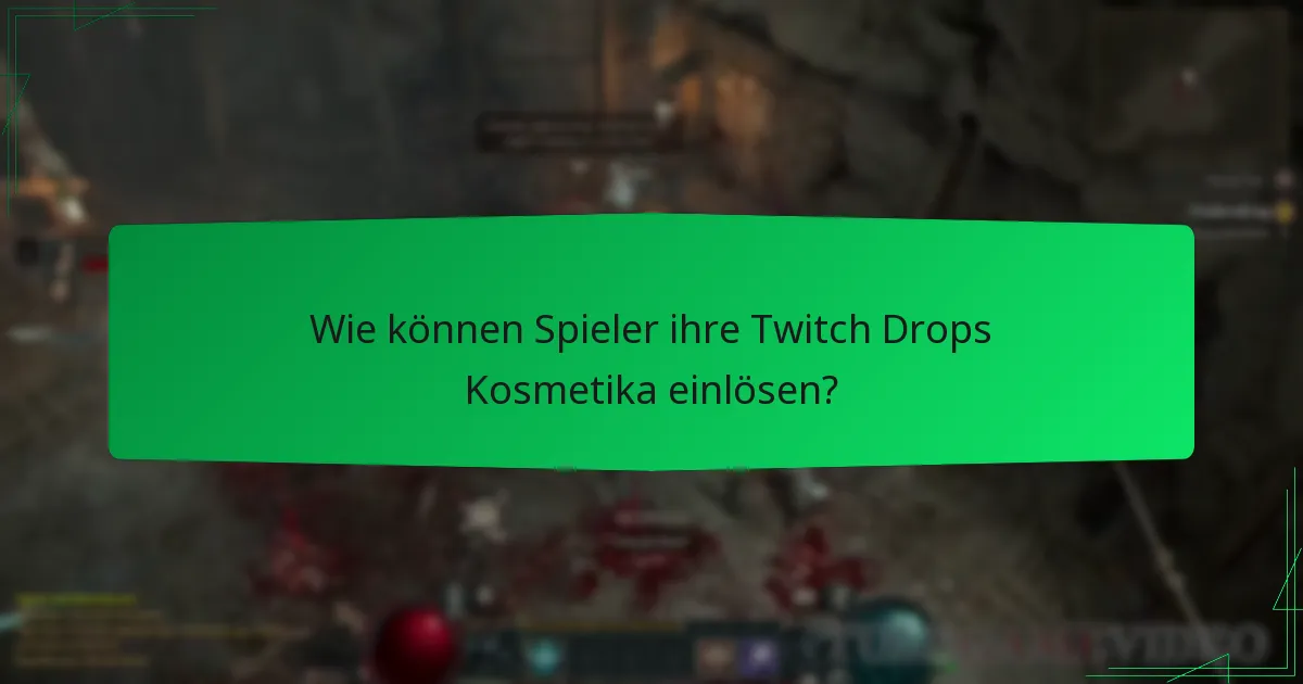 Wie können Spieler ihre Twitch Drops Kosmetika einlösen?